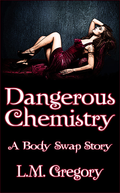 Dangerous Chemistry: A Body Swap Story