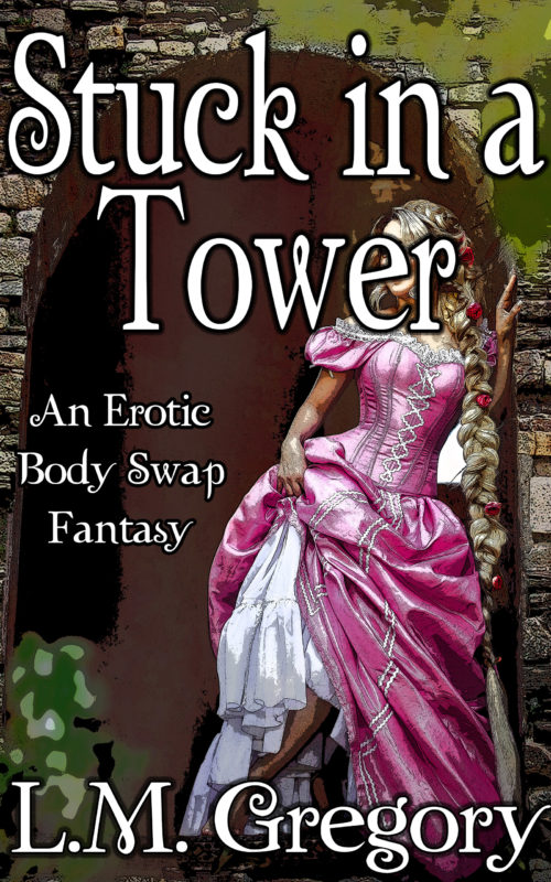 Stuck in a Tower: An Erotic Body Swap Fantasy